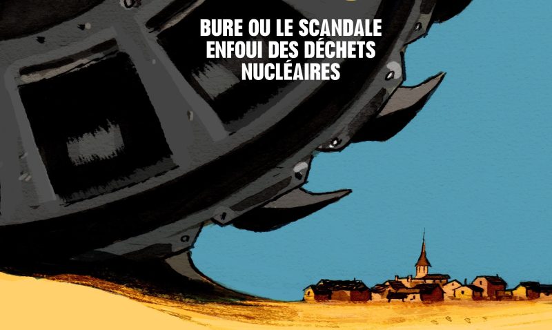 Une BD-enquête sur le « scandale » des déchets nucléaires français