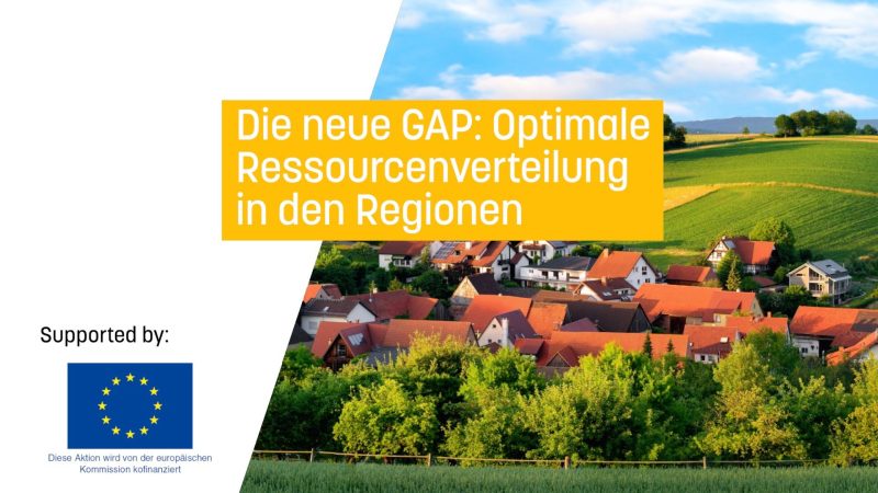 Die neue GAP: Optimale Ressourcenverteilung in den Regionen